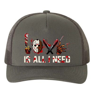 Love Is All I Need Halloween Horror Yupoong Adult 5-Panel Trucker Hat