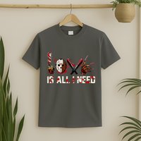 Love Is All I Need Halloween Horror T-Shirt