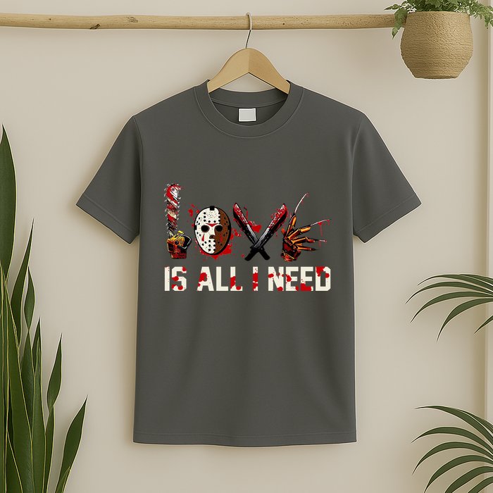 Love Is All I Need Halloween Horror T-Shirt