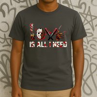 Love Is All I Need Halloween Horror T-Shirt