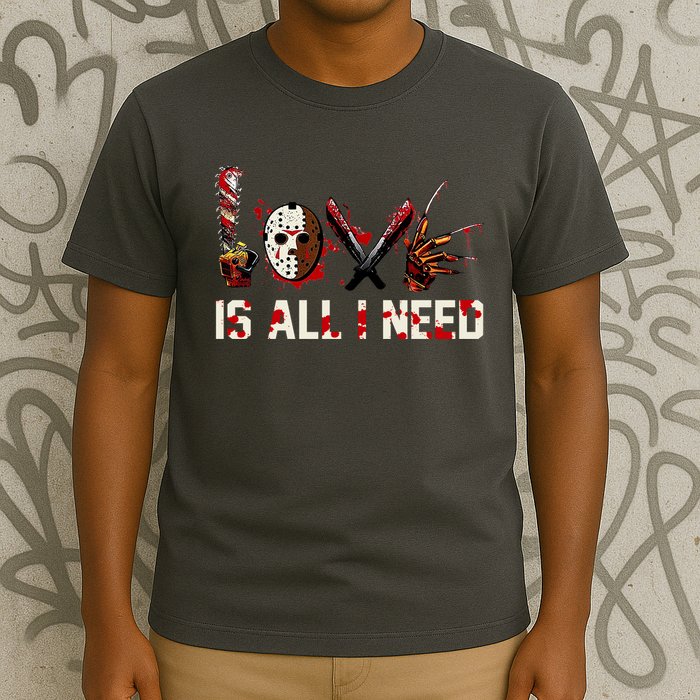 Love Is All I Need Halloween Horror T-Shirt
