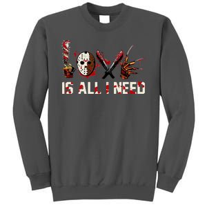 Love Is All I Need Halloween Horror Tall Sweatshirt