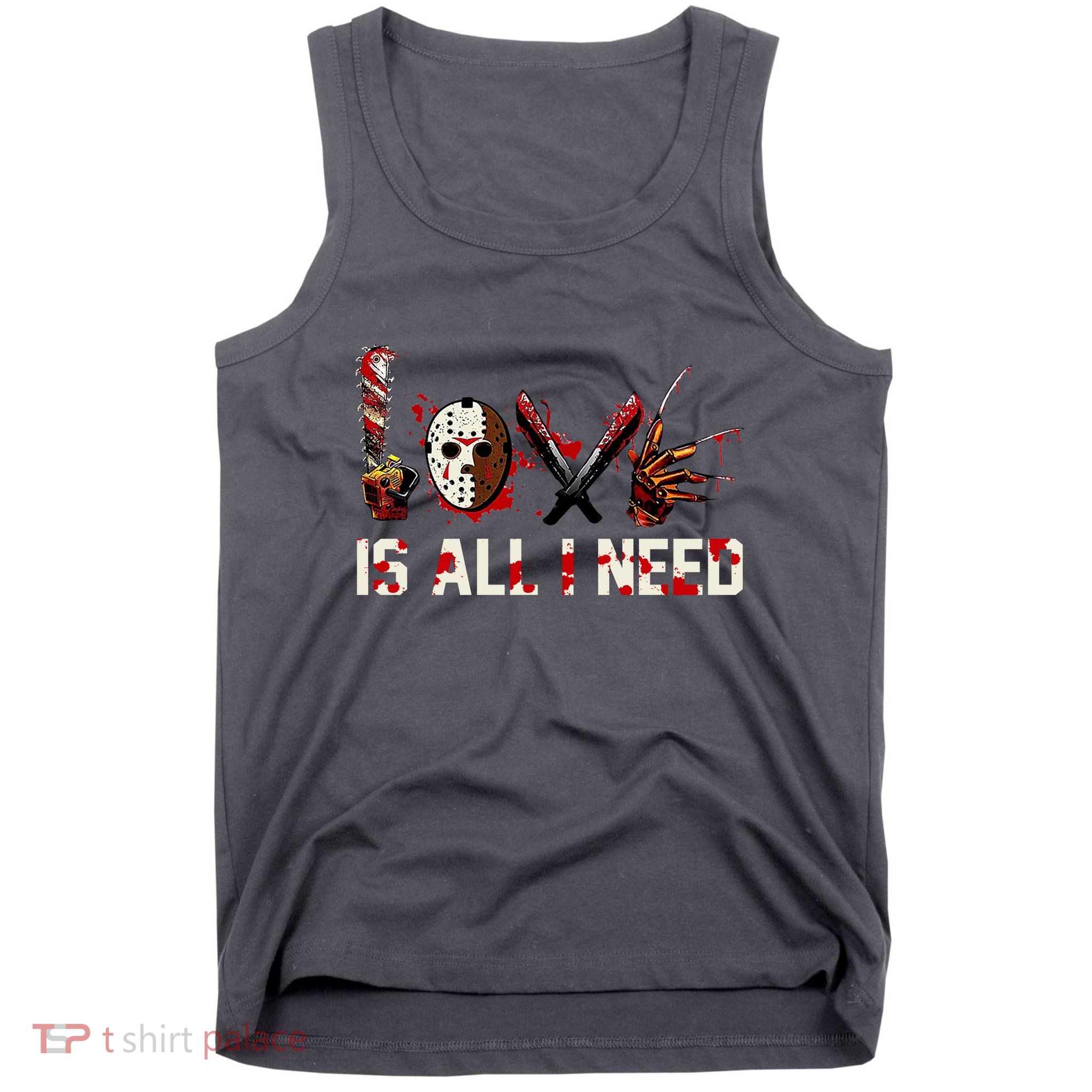 Love Is All I Need Halloween Horror Tank Top