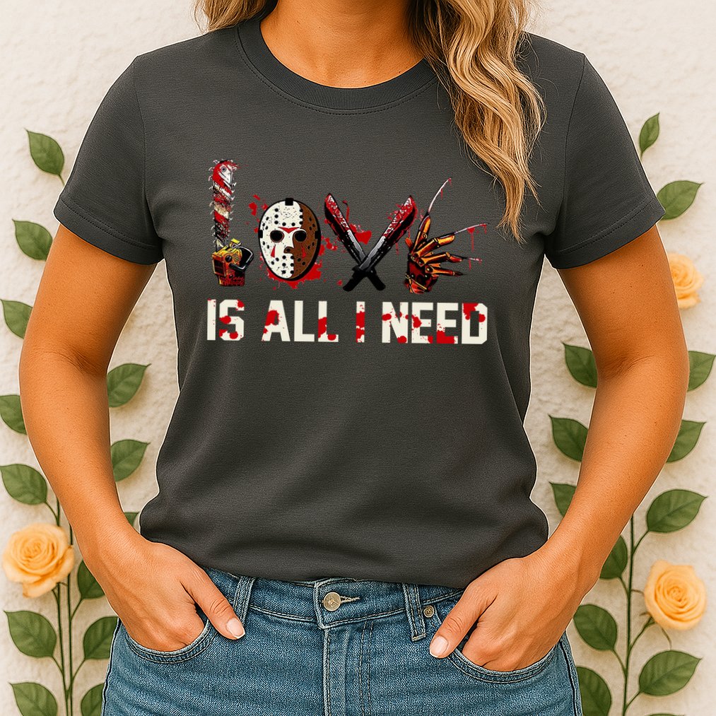 Love Is All I Need Halloween Horror Womens T-Shirt