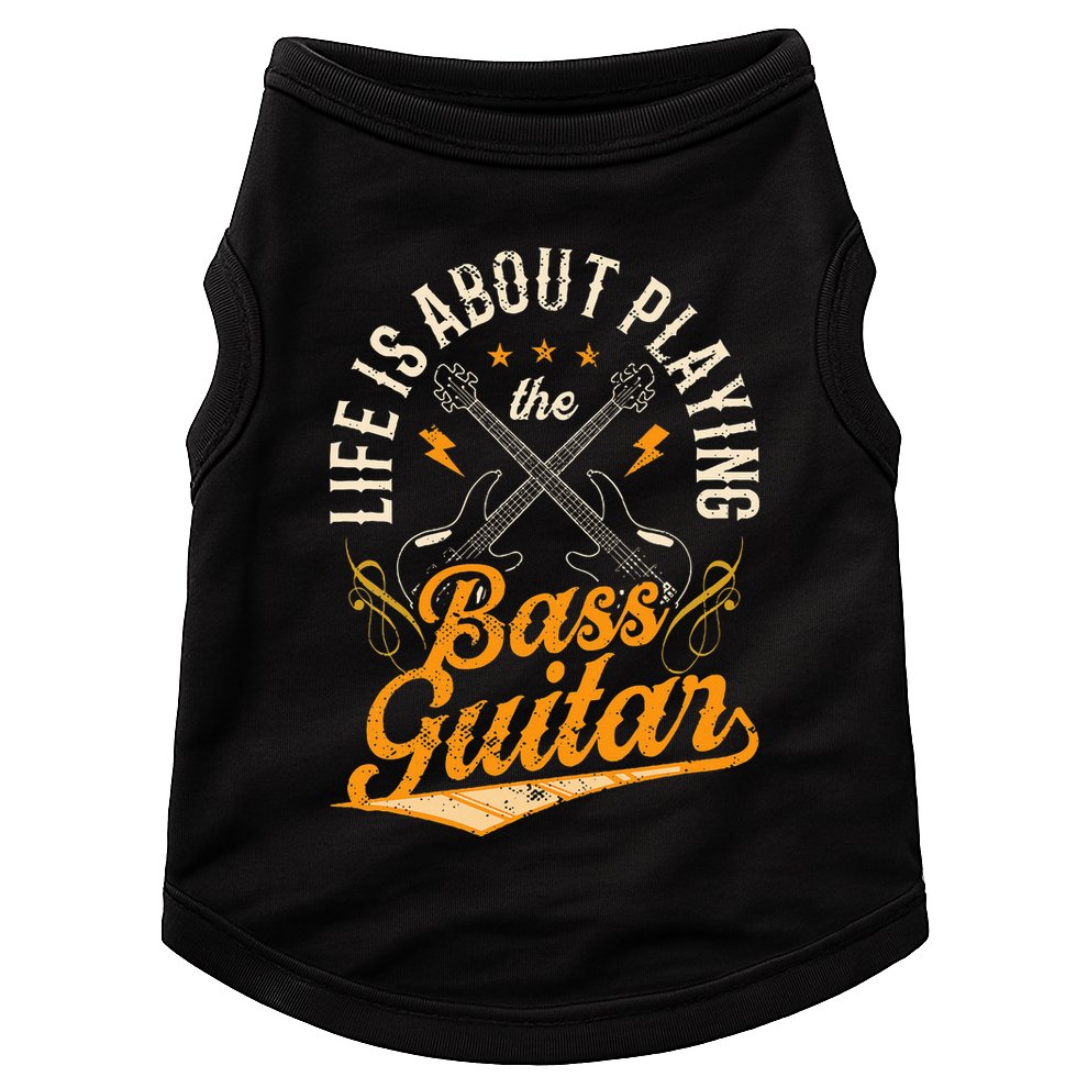 Life Is About Playing The Bass Guitar Musician Band Music Doggie Tank