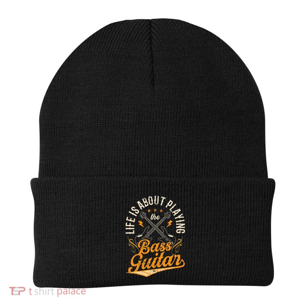 Life Is About Playing The Bass Guitar Musician Band Music Beanie