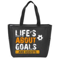 Life Is About Goals And Assists Soccer Player Sports Futbol Zip Tote Bag