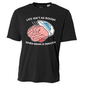 Life Isn’t As Rough When Brain Is Smooth Cooling Performance Crew T-Shirt