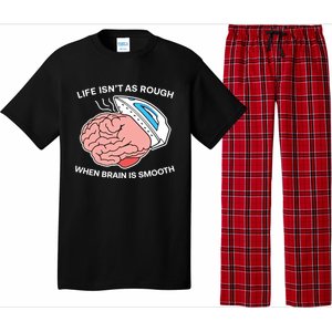 Life Isn’t As Rough When Brain Is Smooth Pajama Set