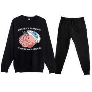 Life Isn’t As Rough When Brain Is Smooth Premium Crewneck Sweatsuit Set