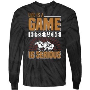 Life Is A Game Horse Racing Is Serious Tie-Dye Long Sleeve Shirt