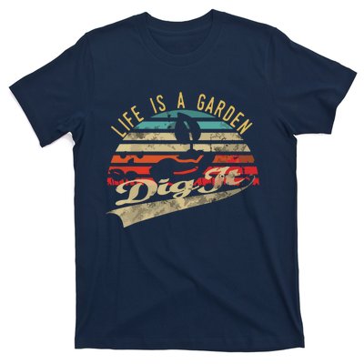 Life Is A Garden Dig It Retro Vintage Farmer T-Shirt