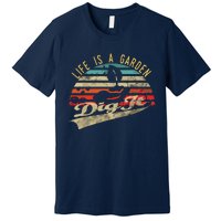 Life Is A Garden Dig It Retro Vintage Farmer Premium T-Shirt