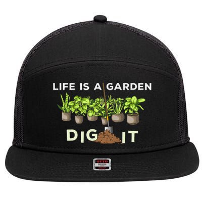 Life is a Garden Dig It Fun Plants Lover Gardening Gardener 7 Panel Mesh Trucker Snapback Hat