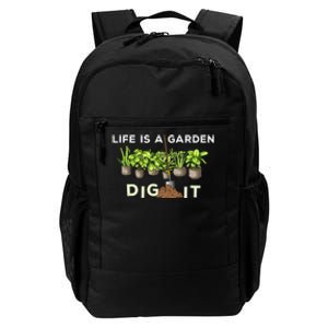 Life is a Garden Dig It Fun Plants Lover Gardening Gardener Daily Commute Backpack