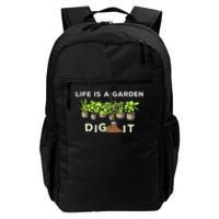 Life is a Garden Dig It Fun Plants Lover Gardening Gardener Daily Commute Backpack