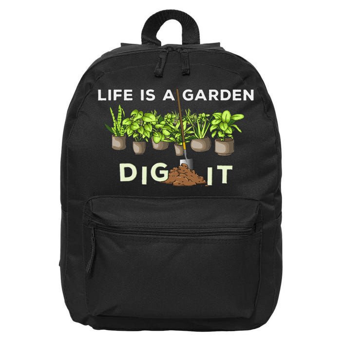 Life is a Garden Dig It Fun Plants Lover Gardening Gardener 16 in Basic Backpack