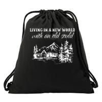 Living In A New World With An Old Soul Drawstring Bag