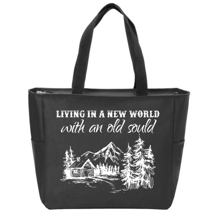 Living In A New World With An Old Soul Zip Tote Bag