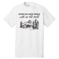 Living In A New World With An Old Soul Tall T-Shirt