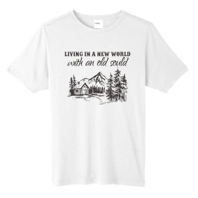 Living In A New World With An Old Soul Tall Fusion ChromaSoft Performance T-Shirt