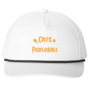 Life Isnt All Cats And Pickleball Pickle Ball Cool Gift Snapback Five-Panel Rope Hat