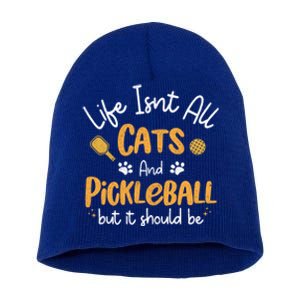 Life Isnt All Cats And Pickleball Pickle Ball Cool Gift Short Acrylic Beanie