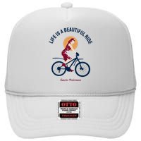 Life Is A Beautiful Ride High Crown Mesh Back Trucker Hat