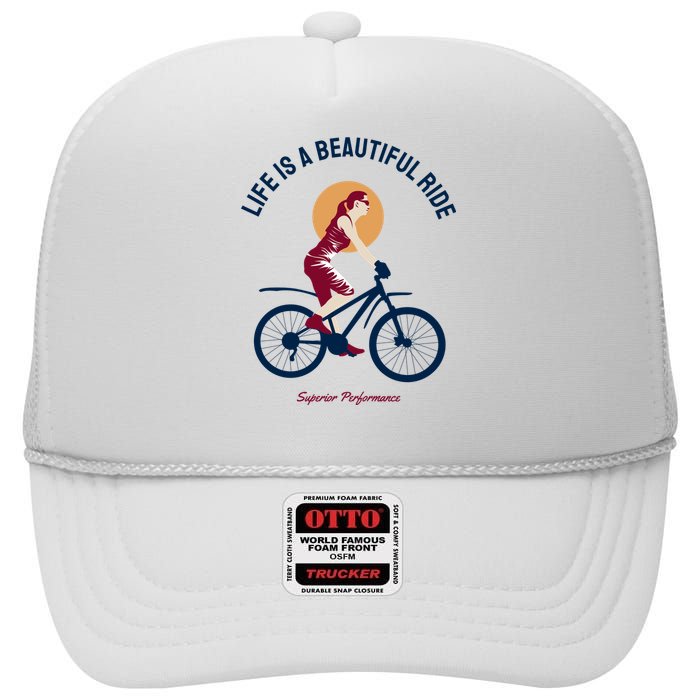 Life Is A Beautiful Ride High Crown Mesh Back Trucker Hat