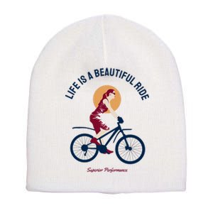 Life Is A Beautiful Ride Short Acrylic Beanie