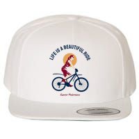 Life Is A Beautiful Ride Wool Snapback Cap