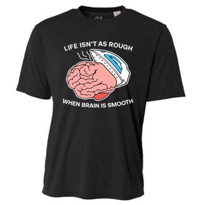 Life Isn’t As Rough When Brain Is Smooth Cooling Performance Crew T-Shirt