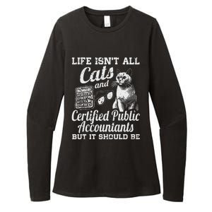 Life IsnT All Cats And Certified Public Accountant Cpa Be Womens CVC Long Sleeve Shirt