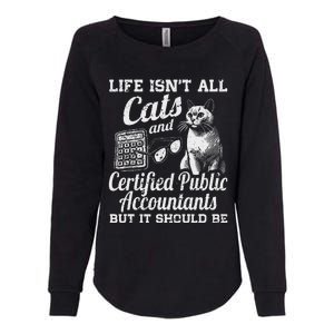 Life IsnT All Cats And Certified Public Accountant Cpa Be Womens California Wash Sweatshirt