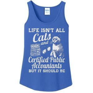 Life IsnT All Cats And Certified Public Accountant Cpa Be Ladies Essential Tank