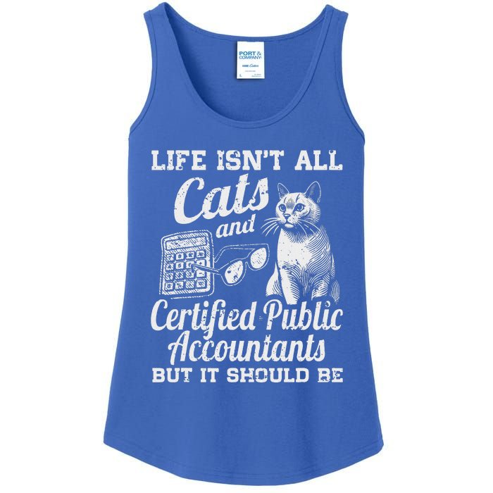 Life IsnT All Cats And Certified Public Accountant Cpa Be Ladies Essential Tank