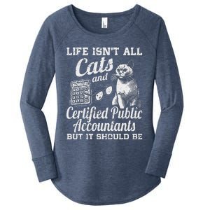 Life IsnT All Cats And Certified Public Accountant Cpa Be Women's Perfect Tri Tunic Long Sleeve Shirt