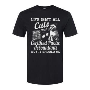 Life IsnT All Cats And Certified Public Accountant Cpa Be Softstyle CVC T-Shirt