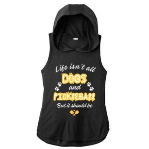 Life IsnT All Dogs And Pickleball Paddleball Players Cool Gift Ladies PosiCharge Tri-Blend Wicking Draft Hoodie Tank