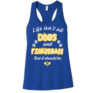 Life IsnT All Dogs And Pickleball Paddleball Players Cool Gift Women's Racerback Tank