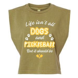 Life IsnT All Dogs And Pickleball Paddleball Players Cool Gift Garment-Dyed Women's Muscle Tee