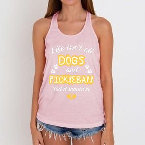 Life IsnT All Dogs And Pickleball Paddleball Players Cool Gift Women's Knotted Racerback Tank