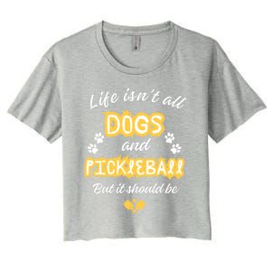 Life IsnT All Dogs And Pickleball Paddleball Players Cool Gift Women's Crop Top Tee