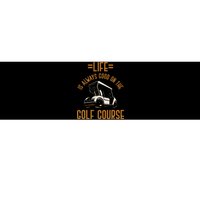 Life Is Always Good On The Golf Course Golfing Gift Golf Bumper Sticker