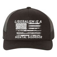 Liberalism Is A Mental Disorder Conservative Apparel Yupoong Adult 5-Panel Trucker Hat