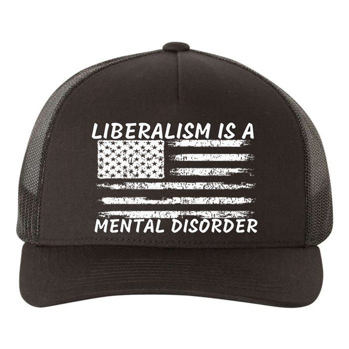 Liberalism Is A Mental Disorder Conservative Apparel Yupoong Adult 5-Panel Trucker Hat