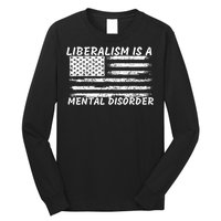 Liberalism Is A Mental Disorder Conservative Apparel Long Sleeve Shirt