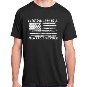 Liberalism Is A Mental Disorder Conservative Apparel Adult ChromaSoft Performance T-Shirt