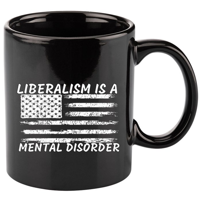 Liberalism Is A Mental Disorder Conservative Apparel 11oz C Handle Ceramic Mug