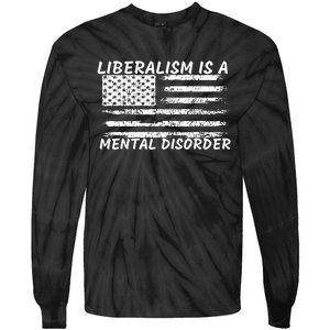 Liberalism Is A Mental Disorder Conservative Apparel Tie-Dye Long Sleeve Shirt